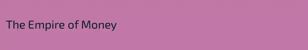 The Empire of Money